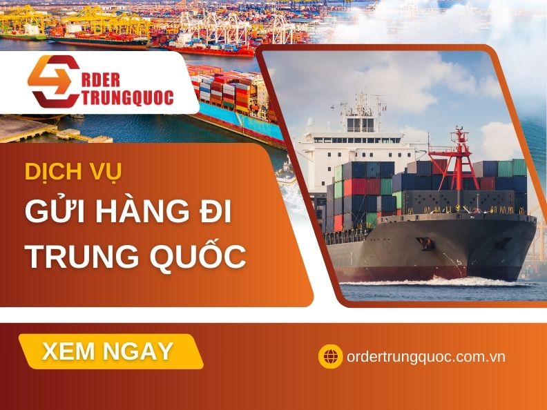 Dịch vụ gửi hàng từ Việt Nam sang Trung Quốc
