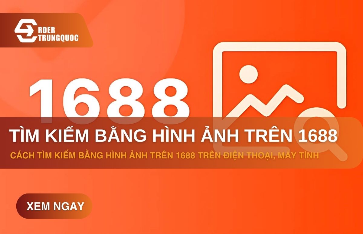 Cách tìm kiếm bằng hình ảnh trên 1688 siêu dễ trên điện thoại, máy tính trong 1 nốt nhạc