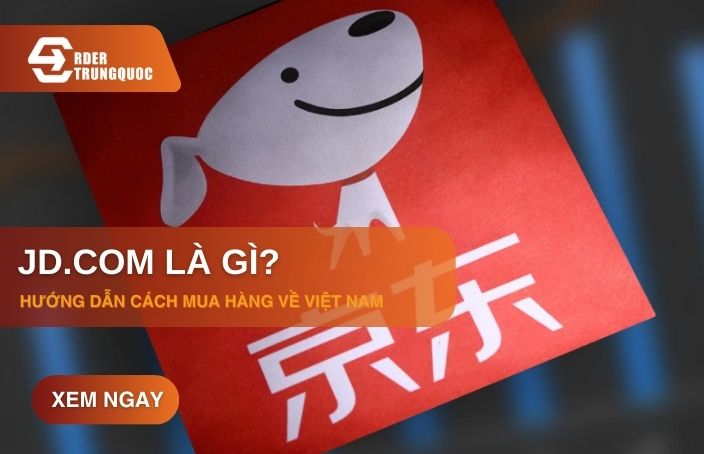 Hướng dẫn cách đặt hàng Jingdong về Việt Nam