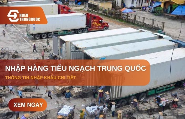 Tìm hiểu về nhập hàng tiểu ngạch Trung Quốc chi tiết