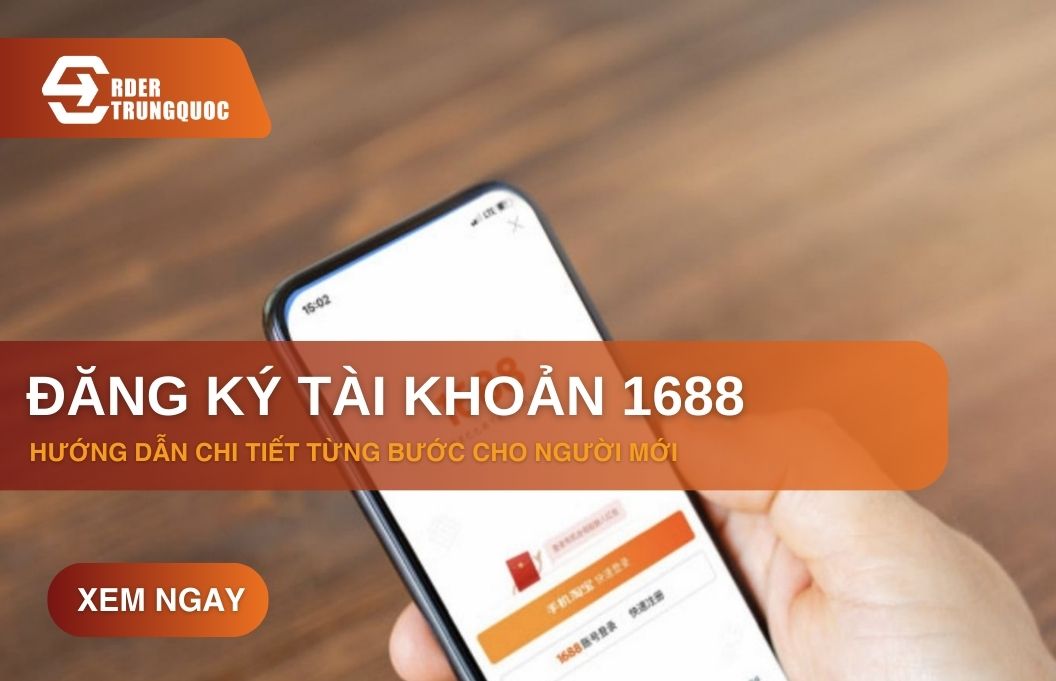 Hướng dẫn đăng ký tài khoản 1688 trên điện thoại và máy tính nhanh, dễ hiểu