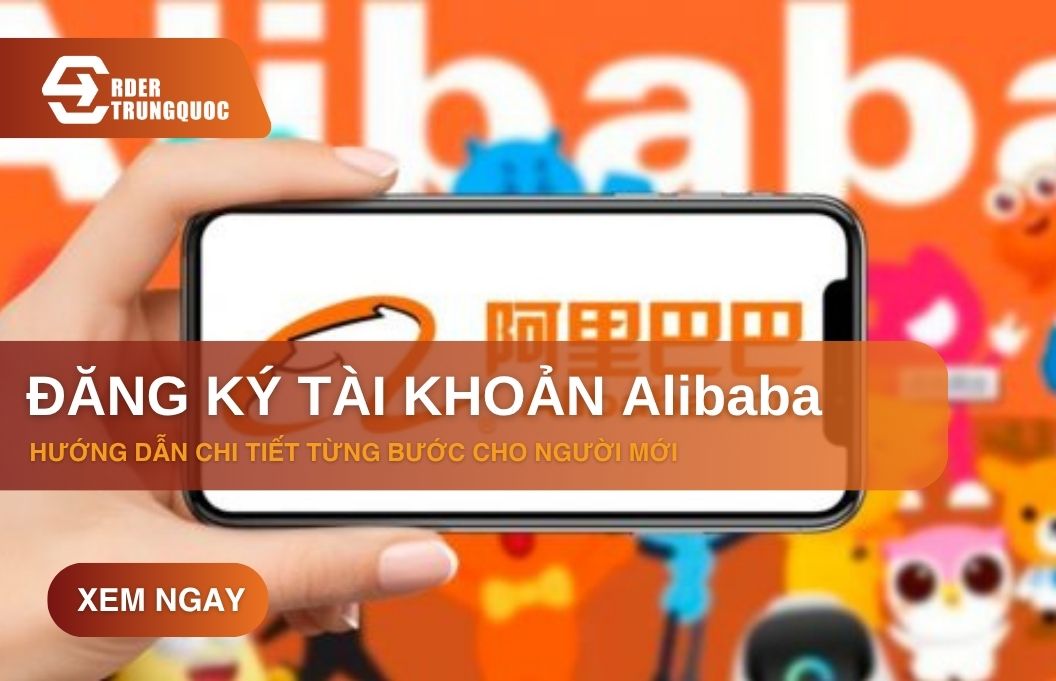 Cách đăng ký tạo tài khoản Alibaba nhanh chóng, chi tiết
