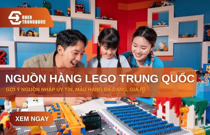 Nguồn hàng lego Trung Quốc giá rẻ chất lượng