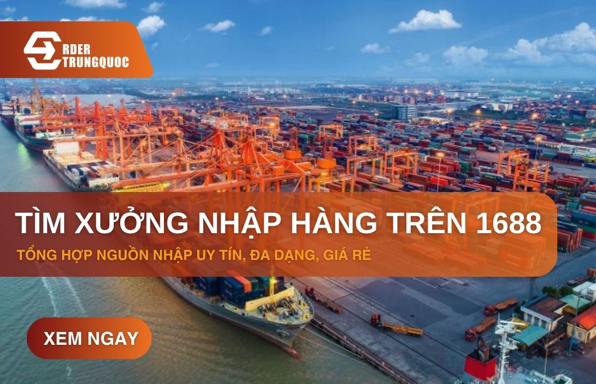Hướng dẫn tìm xưởng nhập hàng trên 1688