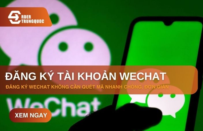 Hướng dẫn cách Hướng dẫn 5 cách tạo tài khoản Wechat không cần quét mã. Liệt kê những lưu ý quan trọng khi đăng ký Wechat không cần quét mã