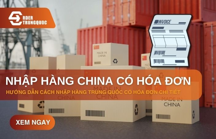 Hướng dẫn nhập hàng Trung Quốc có hóa đơn